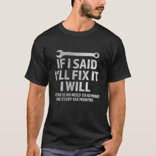 Mannen als ik zei dat ik het zal repareren, zal ik t-shirt