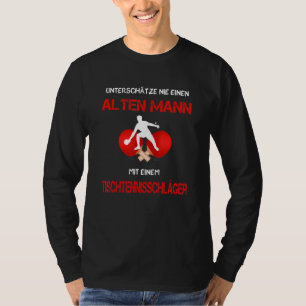 Mannen Alter Mann Table Tennis Bat Ping Pong Gezeg T-shirt
