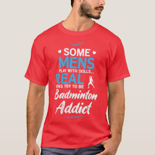 Mannen Badminton Addict Funny Design for T-shirt
