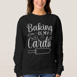 Mannen bakken is mijn cardio bakkers bakken trui
