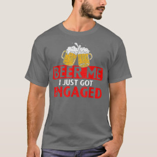 Mannen beer me ik heb net een grappig Verloving P T-shirt