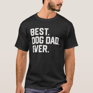 Mannen BESTE DOG DAD EVER Fathers Day Gift Funny D T-shirt