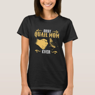 Mannen beste kwartel mam ooit kwarteleigenaar kwar t-shirt