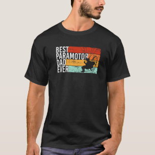 Mannen Beste Paramotor Papa ooit Paramotor Pilot P T-shirt