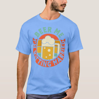 Mannen Bier Me Ik Ga Trouwen Bachelor Party Gro T-shirt