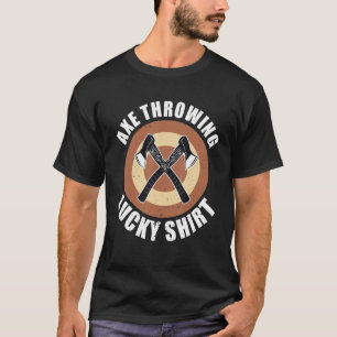Mannen bijl werper bijl gooien gelukkige hakbijl b t-shirt