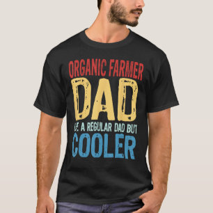 Mannen biologische boer vader als een gewone vader t-shirt