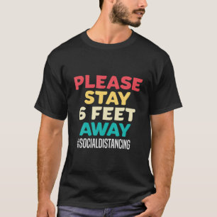 Mannen Blijf 6 meter verderop in de Socia T-shirt