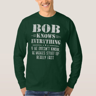 Mannen Bob Know Alles Fathers Day Funny Bob T-shirt