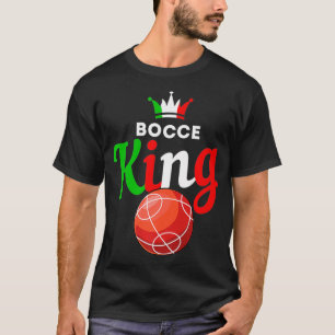Mannen Bocce Ball Gift Fun Yard Game Bocce King Pr T-shirt