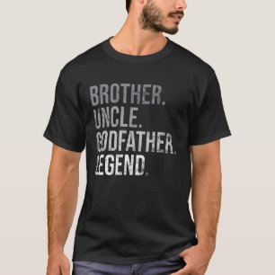 Mannen broeder Uncle Godfather Legend Best Funny U T-shirt
