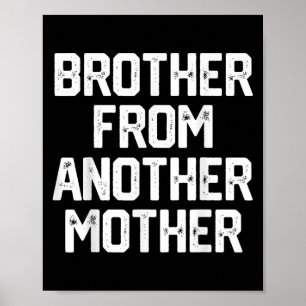 Mannen broertje van een andere moeder Grappig Gag Poster