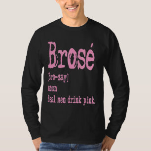 Mannen Brose Echte Mannen Drink Roze Rozenwijn T-shirt