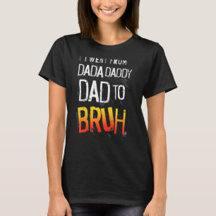Mannen Dada papa Papa Bruh Vaderdag T-shirt
