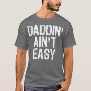 Mannen Daddin'Ain't Easy Dad Funny Gift Chris T-shirt
