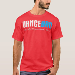 Mannen dans papFunny Cute Fathers Day Gift T-shirt