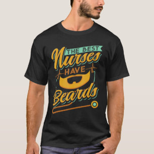 Mannen De Beste Verpleegkundigen Hebben Baarden Ve T-shirt