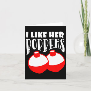 Mannen die ik leuk vind aan haar Bobbers Funny Vis Kaart