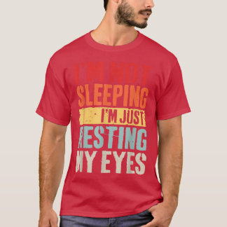 Mannen die ik niet sliep.. ik ben gewoon mijn ogen t-shirt