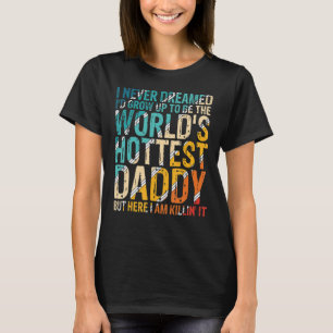 Mannen die ik nooit had gedroomd, zou ik opgroeien t-shirt