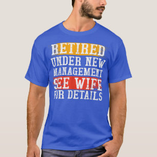 Mannen die onder nieuwe leiding met pensioen zijn t-shirt