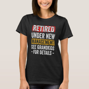 Mannen die onder nieuwe leiding zijn gepensioneerd t-shirt