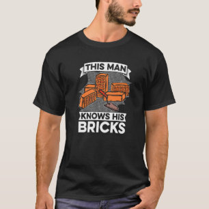 Mannen dit Man kent zijn bakstenen metselwerk Bric T-shirt