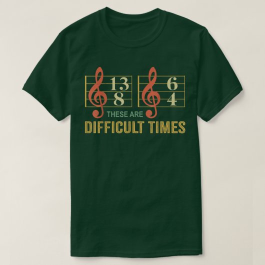 Mannen dit zijn moeilijke tijden voor muziek en mu t-shirt (Design voorkant)