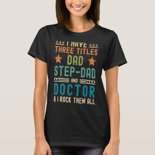 Mannen dokter Pap Stap Pap Ik heb drie titels vade T-shirt
