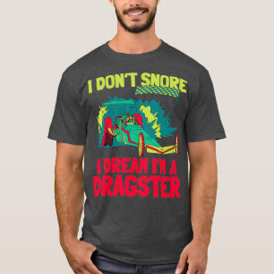 Mannen Dragster Drag Race Racing Brandstof Snurken T-shirt