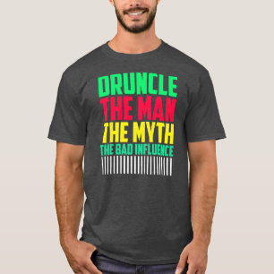 Mannen Druncle Man Myth Influence Bad Funny oom T-shirt