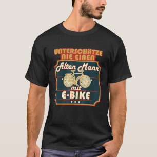 Mannen E Bike Old Man Fun Gezegde, fiets Electric T-shirt