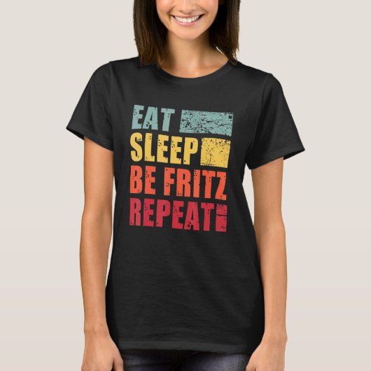 Mannen Eat Sleep Be Fritz Herhalen T-shirt (Voorkant)