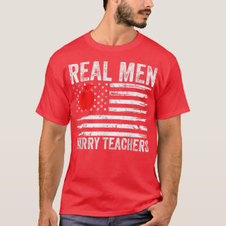 Mannen Echte Mannen Marry Teachers Funny Teachers  T-shirt