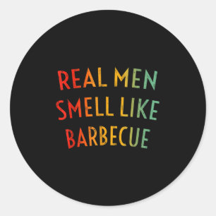 Mannen echte Mannen ruiken naar barbecue - Funny B Ronde Sticker