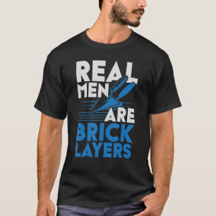 Mannen echte Mannen zijn bricklayers bricks j T-shirt