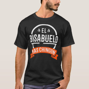 Mannen El Bisabuelo Mas Chingon Spaans Grootvader T-shirt