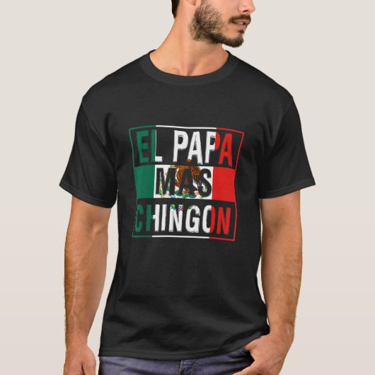 Mannen El Papa Mas Chingon Beste Mexicaanse vader T-shirt (Voorkant)