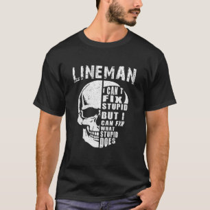 Mannen elektrische stroom - Lineman I Cant Fix stu T-shirt