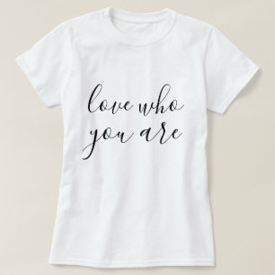 Mannen en vrouwenkleding - hou van wie je bent t-shirt