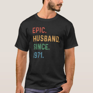 Mannen epic Husband sinds 1971 - 52 jaar 52 jaar h T-shirt