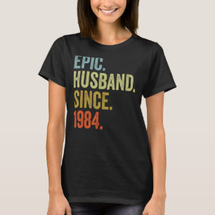 Mannen Epic Man Sinds 1984 Huwelijksjubileum T-shirt