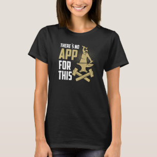 Mannen Er is geen app voor deze goudsmid smid T-shirt