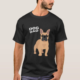Mannen Fawn French Bulldog Dog Dad Man T-shirt