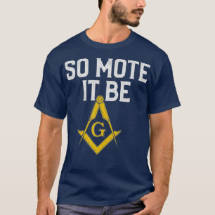 Mannen freemason Masonic Giften voor mannen, die h T-shirt