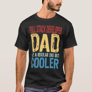 Mannen Full Stack Developer Dad Als een gewone Dad T-shirt