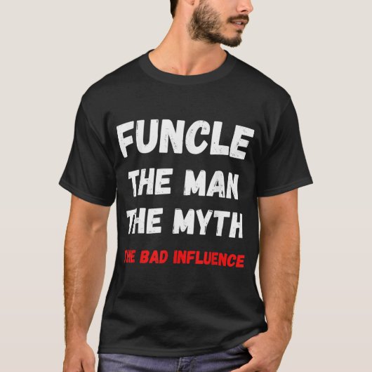 Mannen Fun Oom FUNCLE het Man de Myth het slechte T-shirt (Voorkant)