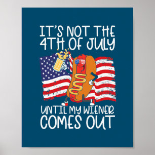 Mannen Funny 4 juli Hot Dog Wiener komt uit Poster