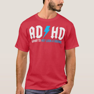 Mannen Funny ADHD Highway om een eekhoorn te zoeke T-shirt
