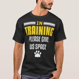 Mannen Funny Pet Animal Dogs Training Quote voor e T-shirt